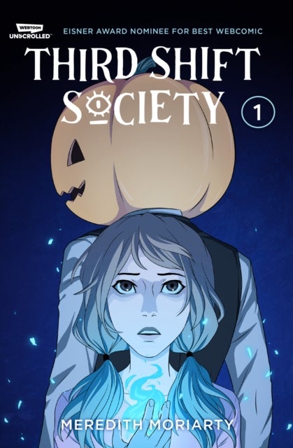 Third Shift Society Volume One - A WEBTOON Unscrolled Graphic Novel