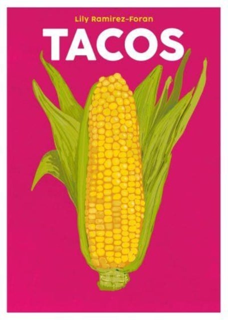 Tacos - Everyone's Favourite Mexican Food