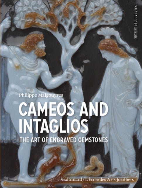 Cameos and Intaglios - The Art of Engraved Stones