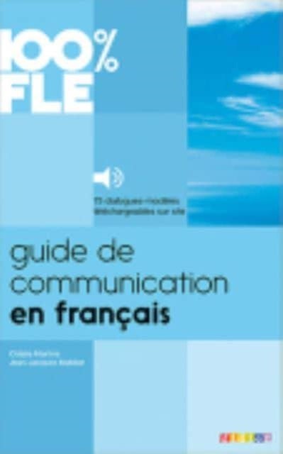 100% FLE - Guide de communication en francais - Livre + audios telechargeables