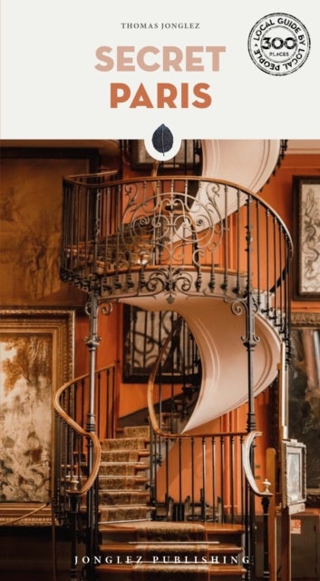 Secret Paris Guide - A guide to the unusual and unfamiliar