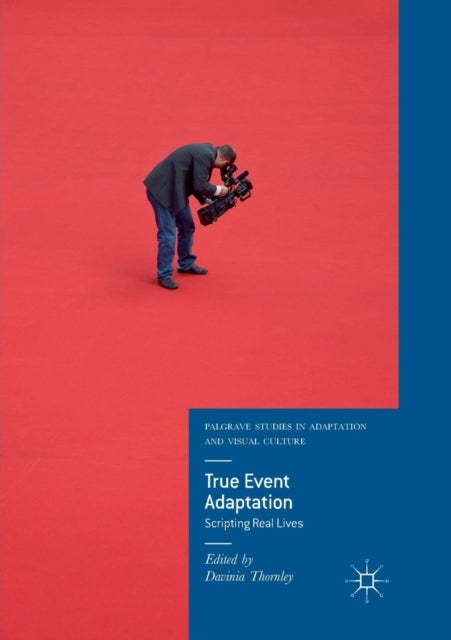 True Event Adaptation - Scripting Real Lives