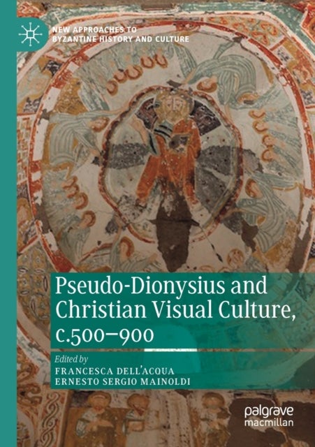 Pseudo-Dionysius and Christian Visual Culture, c.500-900