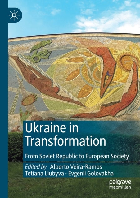 Ukraine in Transformation - From Soviet Republic to European Society