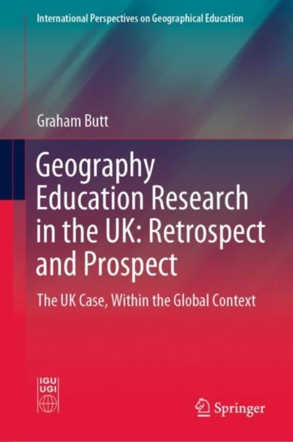 Geography Education Research in the UK - The UK Case, Within the Global Context
