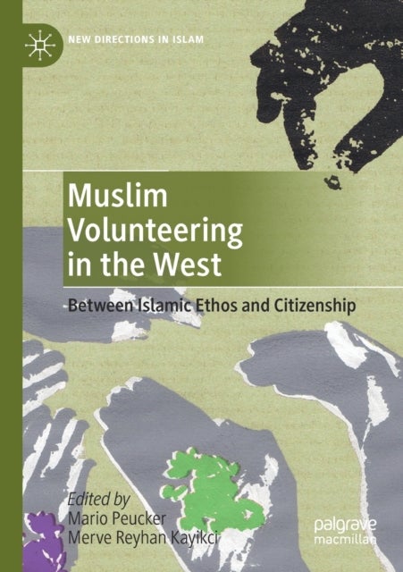 Muslim Volunteering in the West - Between Islamic Ethos and Citizenship