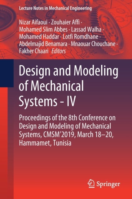 Design and Modeling of Mechanical Systems - IV - Proceedings of the 8th Conference on Design and Modeling of Mechanical Systems, CMSM'2019, March 18–20, Hammamet, Tunisia