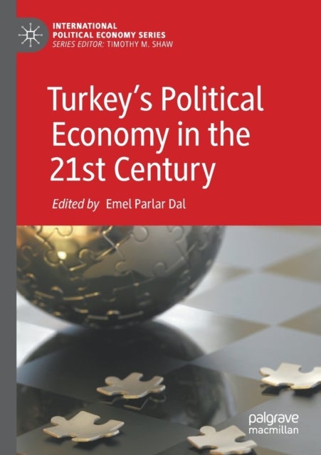 Turkey''s Political Economy in the 21st Century