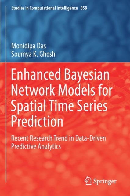 Enhanced Bayesian Network Models for Spatial Time Series Prediction - Recent Research Trend in Data-Driven Predictive Analytics
