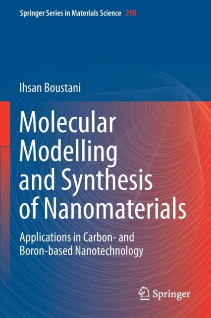 Molecular Modelling and Synthesis of Nanomaterials - Applications in Carbon- and Boron-based Nanotechnology