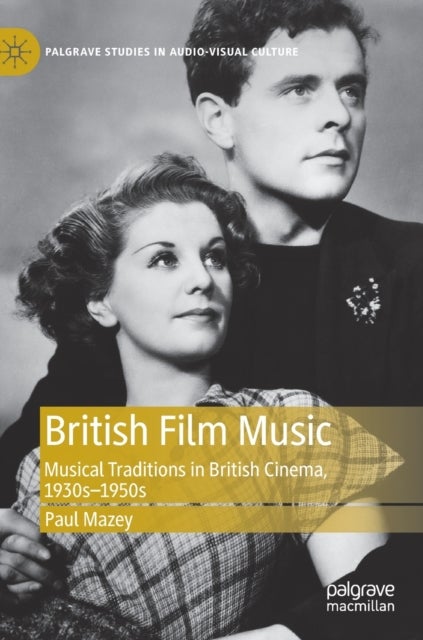 British Film Music - Musical Traditions in British Cinema, 1930s–1950s
