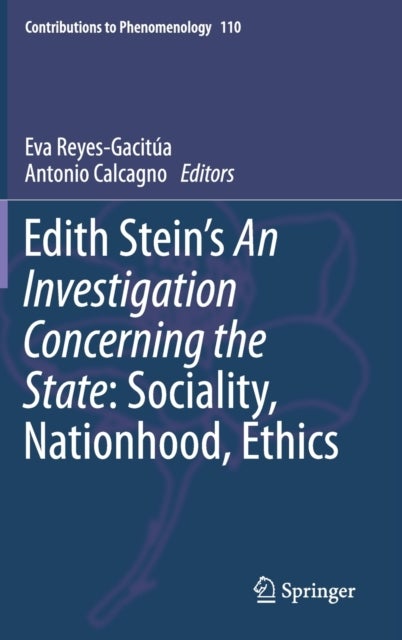 Edith Stein’s An Investigation Concerning the State: Sociality, Nationhood, Ethics