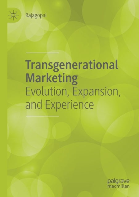 Transgenerational Marketing - Evolution, Expansion, and Experience