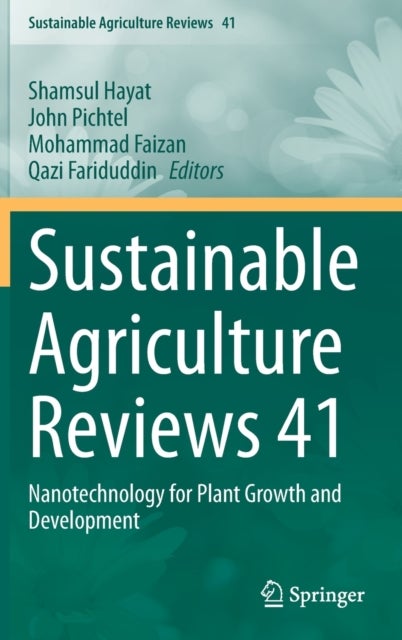 Sustainable Agriculture Reviews 41 - Nanotechnology for Plant Growth and Development