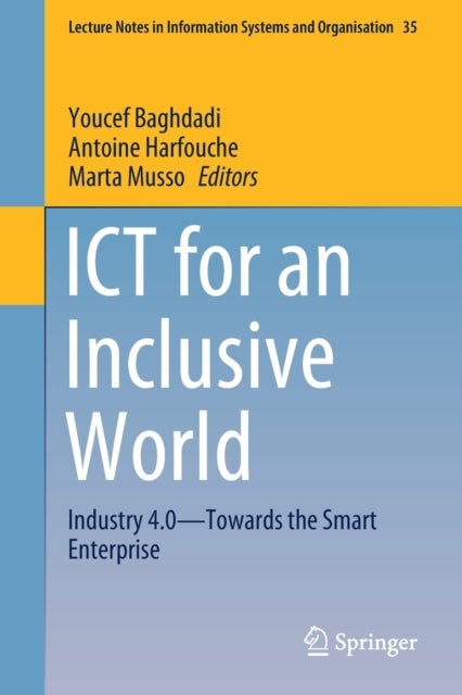 ICT for an Inclusive World - Industry 4.0–Towards the Smart Enterprise