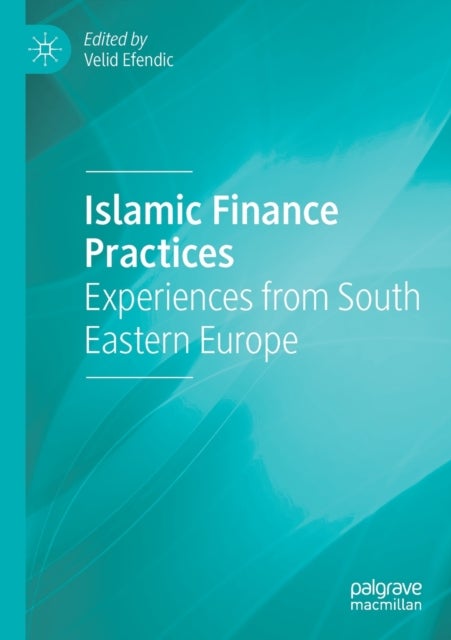 Islamic Finance Practices - Experiences from South Eastern Europe