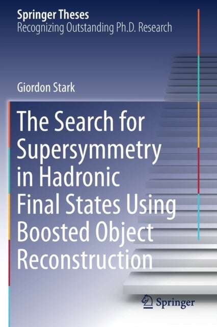 The Search for Supersymmetry in Hadronic Final States Using Boosted Object Reconstruction