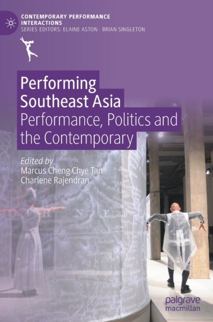 Performing Southeast Asia - Performance, Politics and the Contemporary