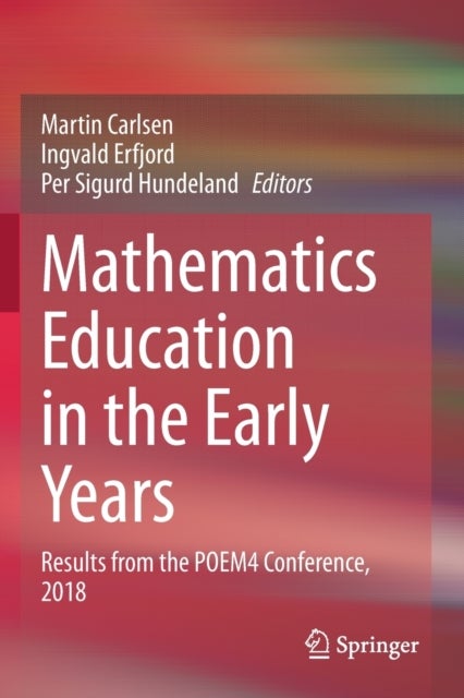 Mathematics Education in the Early Years - Results from the POEM4 Conference, 2018