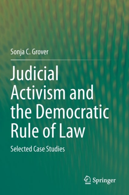 Judicial Activism and the Democratic Rule of Law - Selected Case Studies