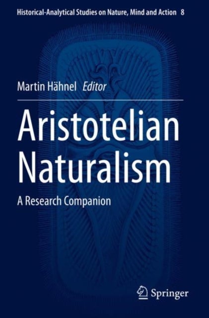 Aristotelian Naturalism - A Research Companion