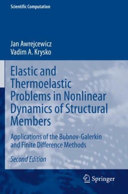 Elastic and Thermoelastic Problems in Nonlinear Dynamics of Structural Members - Applications of the Bubnov-Galerkin and Finite Difference Methods
