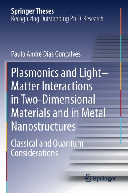 Plasmonics and Light-Matter Interactions in Two-Dimensional Materials and in Metal Nanostructures - Classical and Quantum Considerations