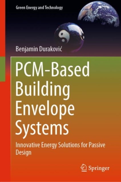 PCM-Based Building Envelope Systems - Innovative Energy Solutions for Passive Design