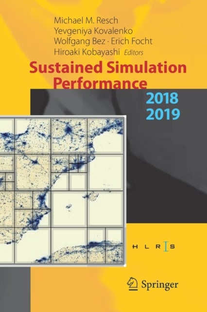 Sustained Simulation Performance 2018 and 2019 - Proceedings of the Joint Workshops on Sustained Simulation Performance, University of Stuttgart (HLRS) and Tohoku University, 2018 and 2019