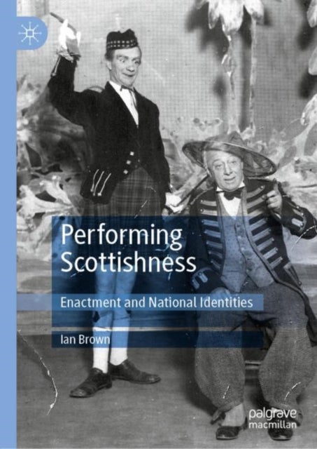 Performing Scottishness - Enactment and National Identities