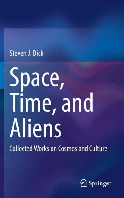 Space, Time, and Aliens - Collected Works on Cosmos and Culture