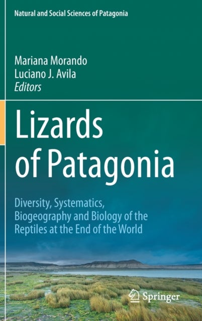 Lizards of Patagonia - Diversity, Systematics, Biogeography and Biology of the Reptiles at the End of the World