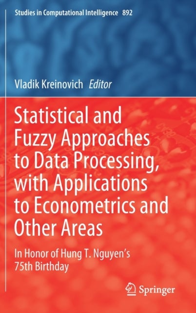 Statistical and Fuzzy Approaches to Data Processing, with Applications to Econometrics and Other Are