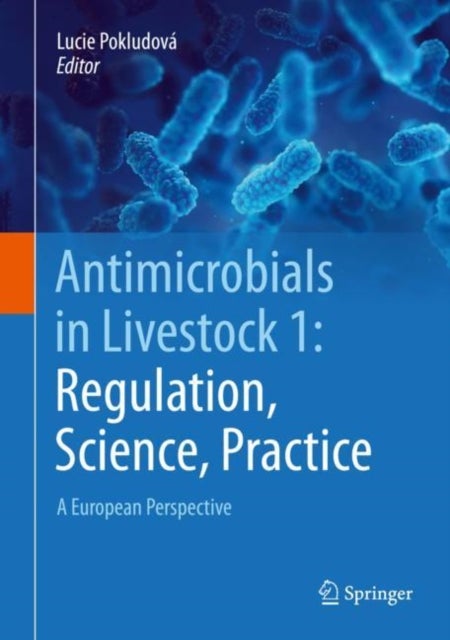Antimicrobials in Livestock 1 - A European Perspective