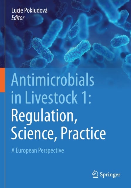 Antimicrobials in Livestock 1 - A European Perspective