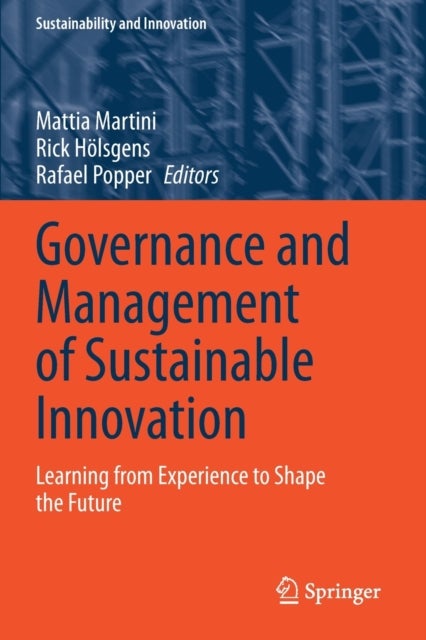 Governance and Management of Sustainable Innovation - Learning from Experience to Shape the Future
