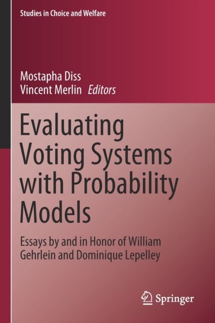 Evaluating Voting Systems with Probability Models - Essays by and in Honor of William Gehrlein and Dominique Lepelley