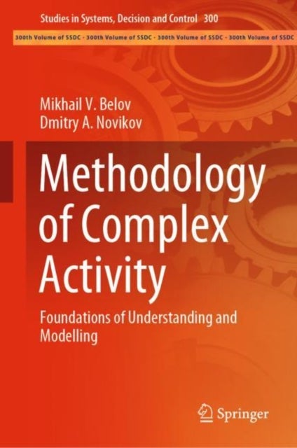 Methodology of Complex Activity - Foundations of Understanding and Modelling
