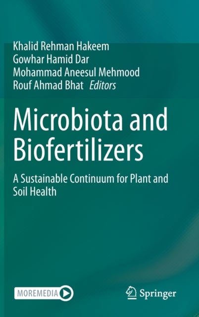 Microbiota and Biofertilizers - A Sustainable Continuum for Plant and Soil Health