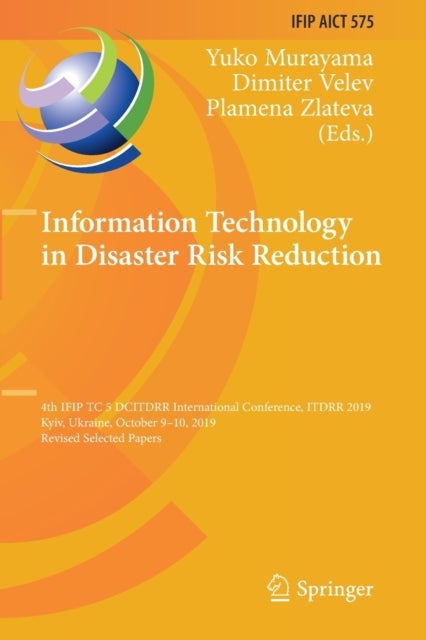 Information Technology in Disaster Risk Reduction - 4th IFIP TC 5 DCITDRR International Conference, ITDRR 2019, Kyiv, Ukraine, October 9–10, 2019, Revised Selected Papers