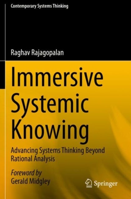Immersive Systemic Knowing - Advancing Systems Thinking Beyond Rational Analysis