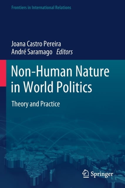 Non-Human Nature in World Politics - Theory and Practice