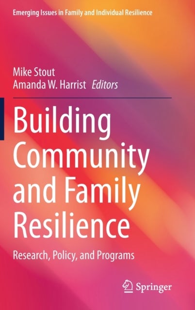 Building Community and Family Resilience - Research, Policy, and Programs