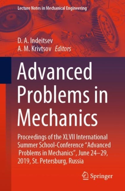 Advanced Problems in Mechanics - Proceedings of the XLVII International Summer School-Conference “Advanced Problems in Mechanics”, June 24-29, 2019, St. Petersburg, Russia