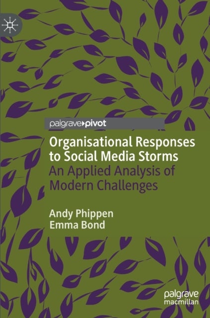 Organisational Responses to Social Media Storms - An Applied Analysis of Modern Challenges