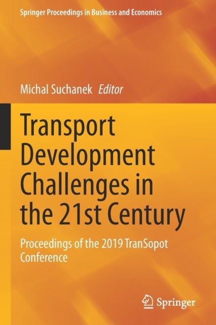 Transport Development Challenges in the 21st Century - Proceedings of the 2019 TranSopot Conference