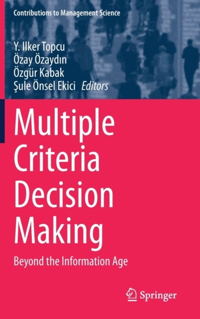 Multiple Criteria Decision Making - Beyond the Information Age