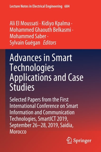 Advances in Smart Technologies Applications and Case Studies - Selected Papers from the First International Conference on Smart Information and Communication Technologies, SmartICT 2019, September 26-28, 2019, Saidia, Morocco
