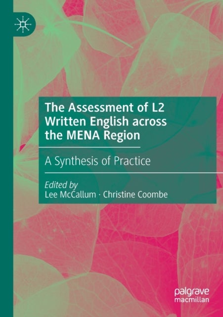 The Assessment of L2 Written English across the MENA Region - A Synthesis of Practice