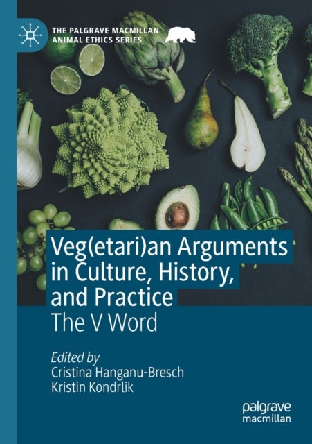 Veg(etari)an Arguments in Culture, History, and Practice - The V Word